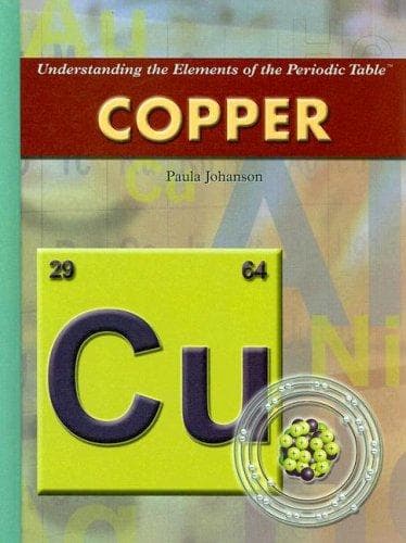 Cover image for Copper (Understanding the Elements of the Periodic Table)