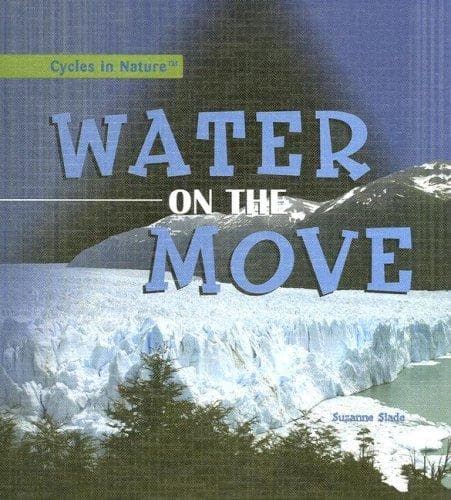 Cover image for Water on the Move (Cycles in Nature)