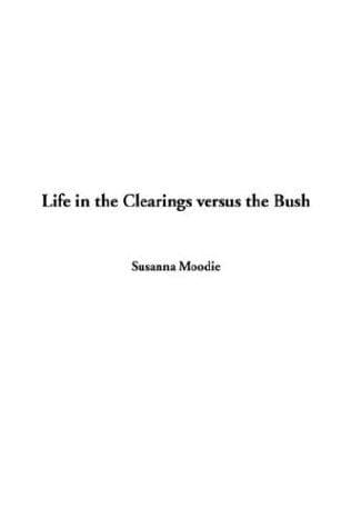 Cover image for Life in the Clearings Versus the Bush