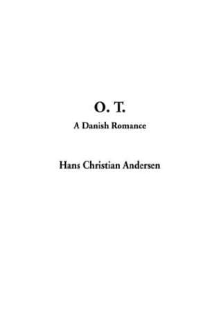 Cover image for O. T., a Danish Romance