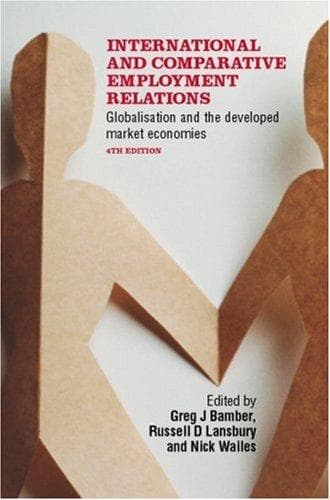 Cover image for International and Comparative Employment Relations, Fourth Edition