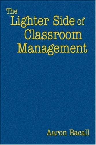 Cover image for The Lighter Side of Classroom Management