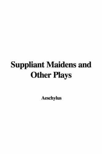 Cover image for Suppliant Maidens and Other Plays
