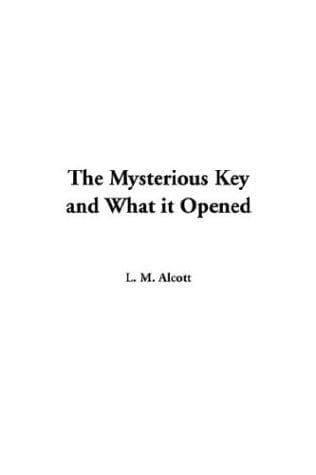 Cover image for The Mysterious Key And What It Opened