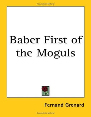 Cover image for Baber First of the Moguls