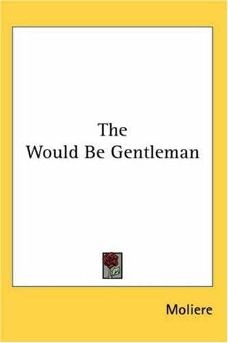 Cover image for The Would Be Gentleman