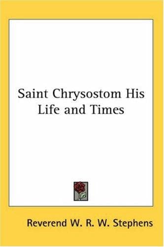 Cover image for Saint Chrysostom His Life and Times