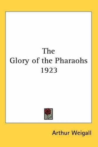 Cover image for The Glory of the Pharaohs 1923