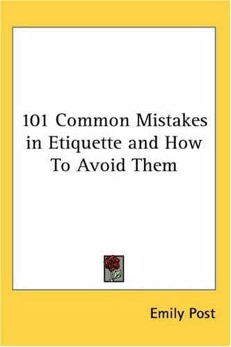 Cover image for 101 Common Mistakes in Etiquette And How to Avoid Them