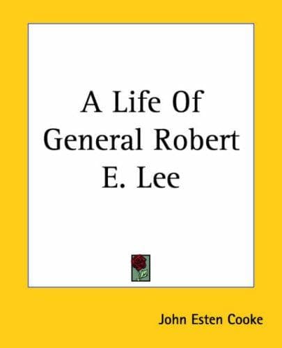 Cover image for A Life Of General Robert E. Lee