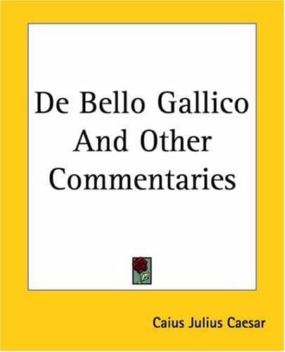 Cover image for De Bello Gallico And Other Commentaries