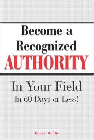 Cover image for Become A Recognized Authority In Your Field - In 60 Days Or Less