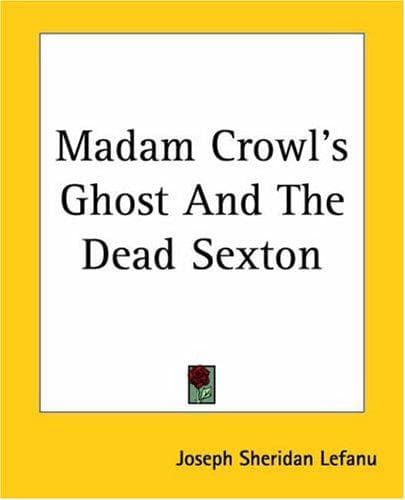 Cover image for Madam Crowl's Ghost And The Dead Sexton