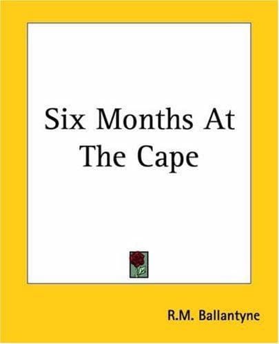 Cover image for Six Months At The Cape