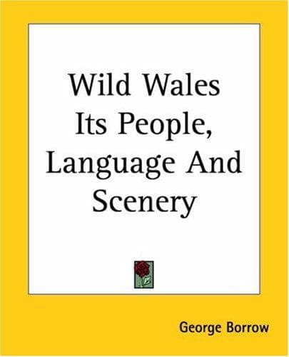Cover image for Wild Wales Its People, Language And Scenery