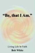 Cover image for "Be, that I Am."