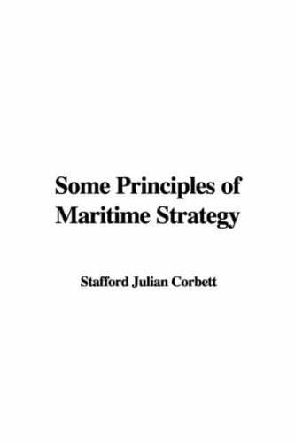 Cover image for Some Principles of Maritime Strategy