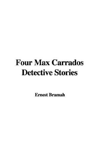Cover image for Four Max Carrados Detective Stories