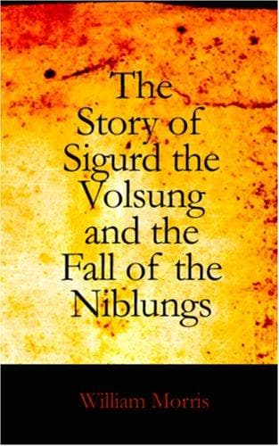 Cover image for The Story of Sigurd the Volsung and the Fall of the Niblungs
