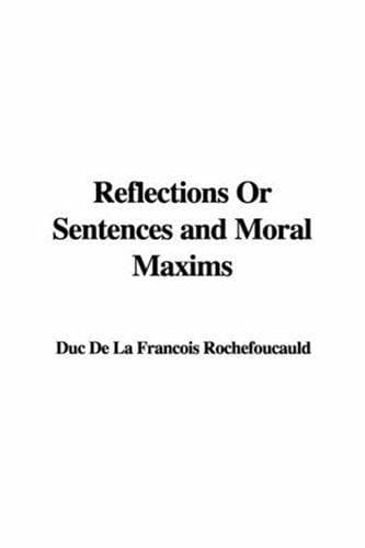 Cover image for Reflections Or Sentences and Moral Maxims