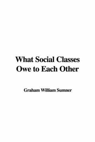 Cover image for What Social Classes Owe to Each Other