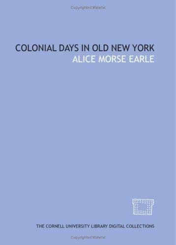 Cover image for Colonial days in old New York