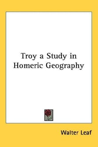 Cover image for Troy a Study in Homeric Geography