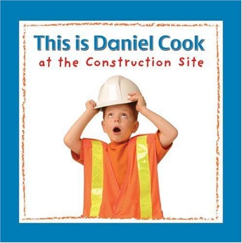 Cover image for This is Daniel Cook at the Construction Site (This is Daniel Cook)