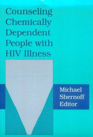 Counseling chemically dependent people with HIV illness