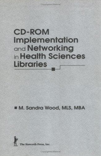 Cover image for CD-ROM implementation and networking in health sciences libraries