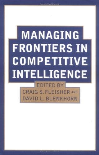 Cover image for Managing Frontiers in Competitive Intelligence