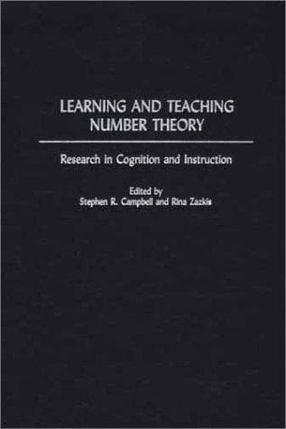 Cover image for Learning and Teaching Number Theory: Research in Cognition and Instruction (Mathematics, Learning, and Cognition: Monograph Series of the Journal of Mathematical Behavior)