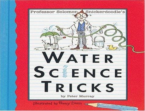 Cover image for Professor Solomon Snickerdoodle's Water Science Tricks (Professor Solomon Snickerdoodle)