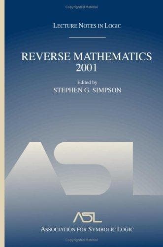 Cover image for Reverse Mathematics 2001 (Lecture Notes in Logic) (Lecture Notes in Logic)