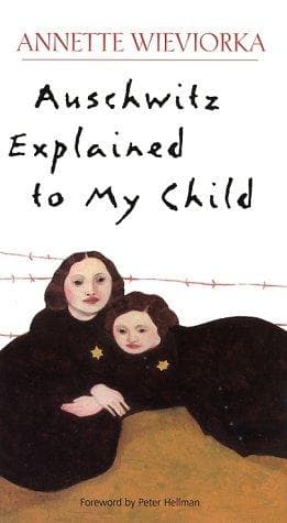 Cover image for Auschwitz Explained to My Child