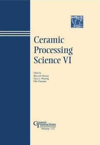 Cover image for Ceramic Processing Science VI (Ceramic Transactions, Vol. 112) (Ceramic Transactions)