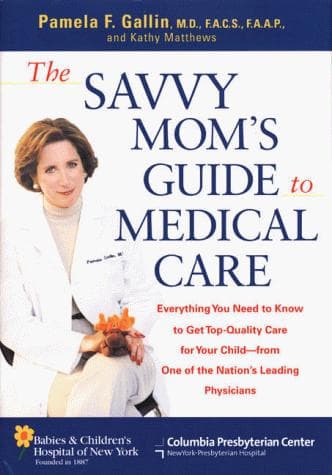 The frazzled mom's guide to medical care