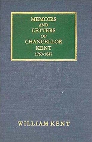 Memoirs and letters of James Kent, LL.D
