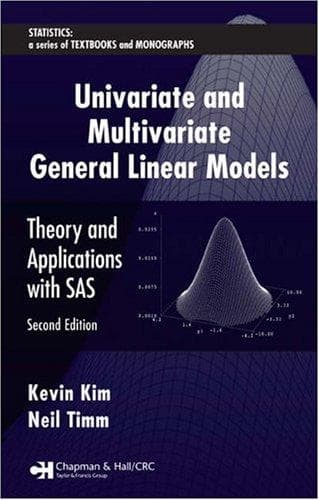 Cover image for Univariate and Multivariate General Linear Models: Theory and Applications with SAS, Second Edition (Statistics: a Series of Textbooks and Monogrphs)
