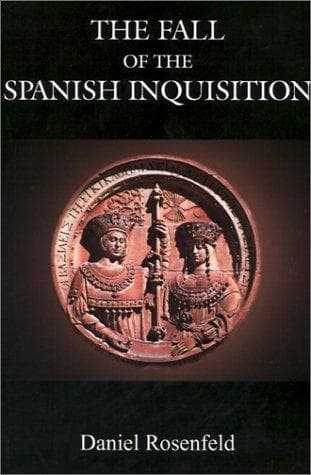 Cover image for The Fall of the Spanish Inquisition
