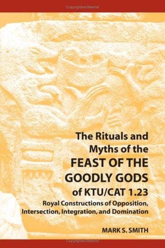 Cover image for The Rituals and Myths of the Feast of the Goodly Gods of KTU/CAT 1.23