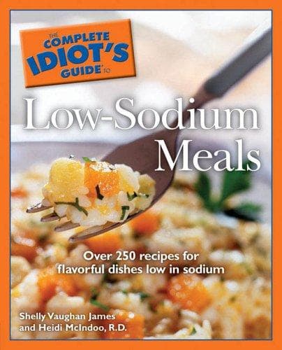 Cover image for The Complete Idiot's Guide to Low Sodium Meals (Complete Idiot's Guide to)