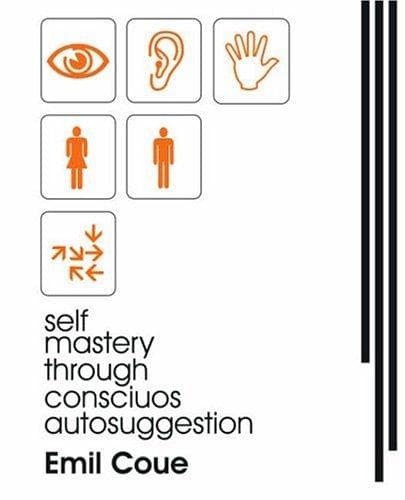 Cover image for Self Mastery Through Conscious Autosuggestion (1922)