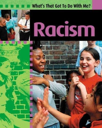 Cover image for Racism (What's That Got to Do With Me?)