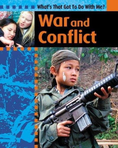 Cover image for War and Conflict (What's That Got to Do With Me?)