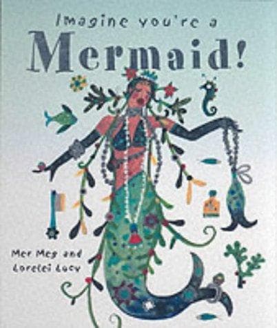 Cover image for Mermaid! (Imagine You're A...)