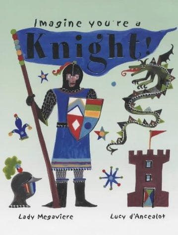Cover image for Knight! (Imagine You're A...)