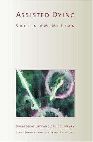 Cover image for Assisted Dying (Biomedical Law & Ethics Library)