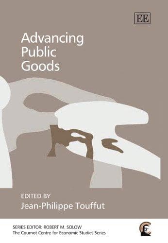 Cover image for Advancing Public Goods (The Cournot Centre for Economic Studies Series)