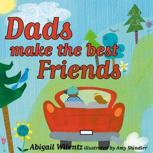 Dads Make the Best Friends
